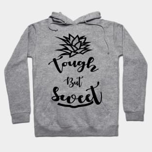 Pineapple Tough But Sweet Hoodie